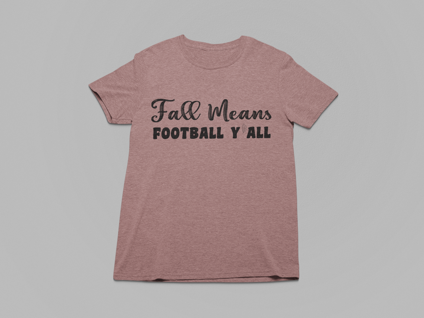 Fall Means Football Y'all