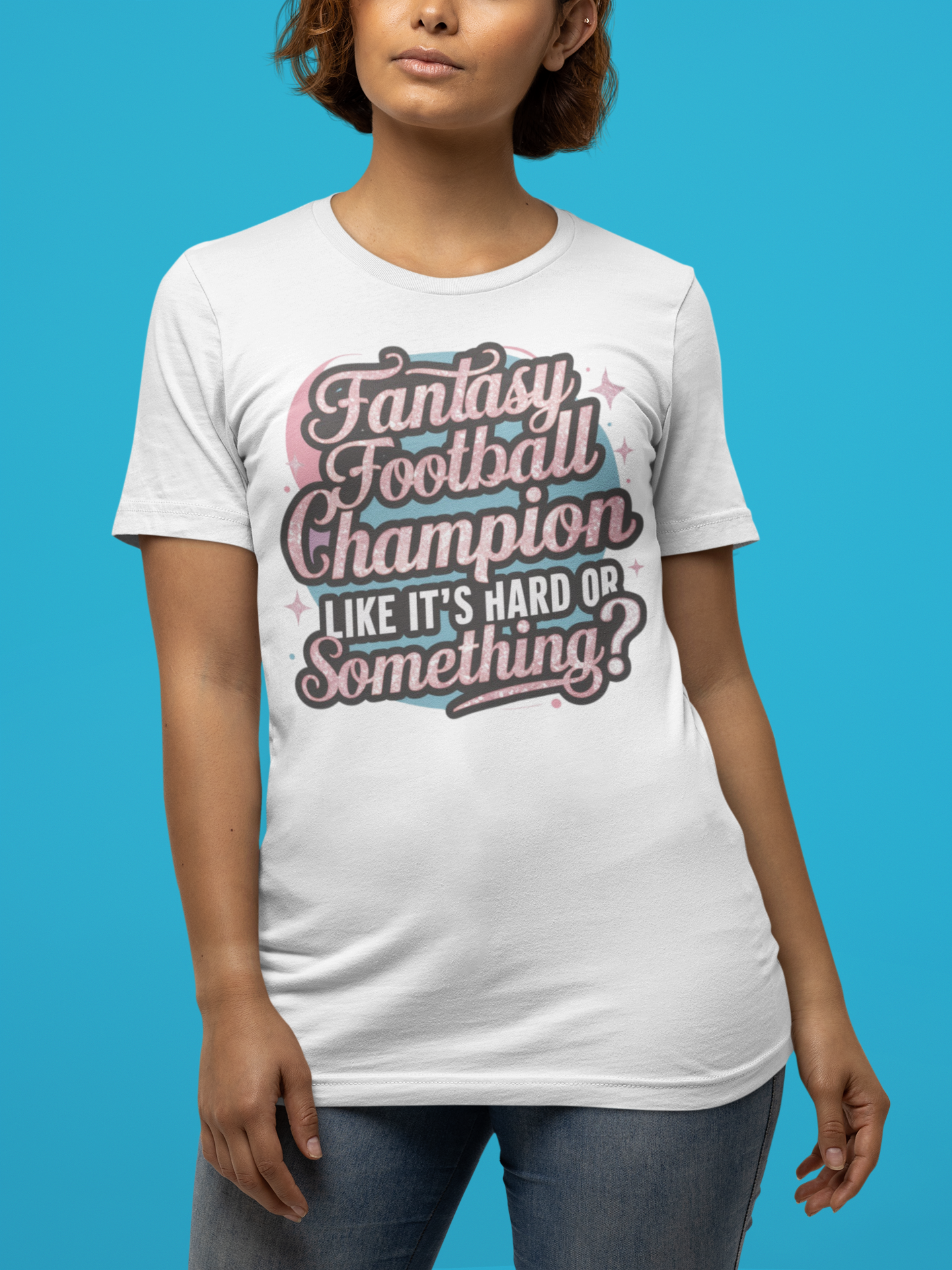 Champion: Like it's hard or something?