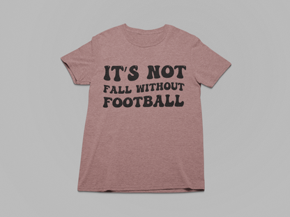 It's Not Fall Without Football