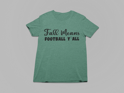 Fall Means Football Y'all