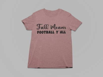 Fall Means Football Y'all