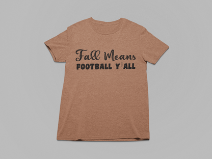 Fall Means Football Y'all